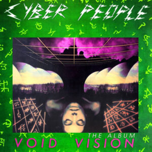 Cyber People - Void Vision (The Album)