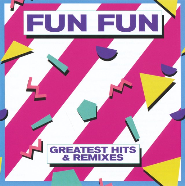 Fun Fun - Greatest Hits Remixes