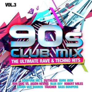 90s Club Mix Vol.3 - The Ultimate Rave & Techno Hits (2020)