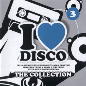 I LOVE DISCO THE COLLECTION VOL 3