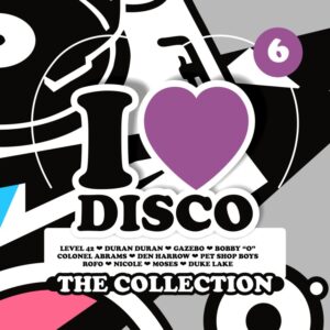 I LOVE DISCO THE COLLECTION VOL 6