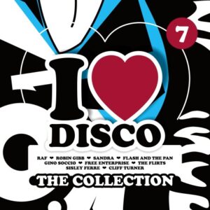 I LOVE DISCO THE COLLECTION VOL 7