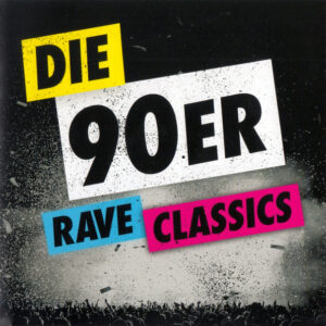 Die 90er Rave Classics