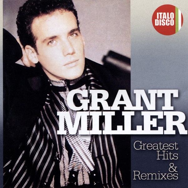 Grant Miller - Greatest Hits & Remixes